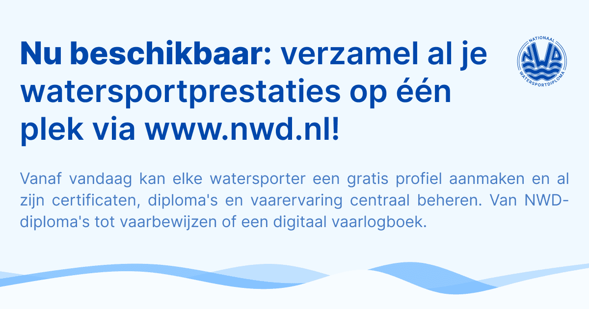 Nu beschikbaar: verzamel al je watersportprestaties op één plek via www.nwd.nl!