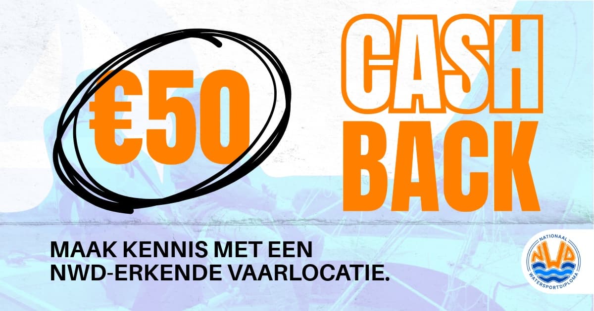 €50 cashback op je zeilcursus of zeilkamp bij een NWD-erkende vaarschool!